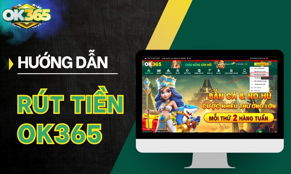 Hướng dẫn rút tiền OK365 chỉ trong 5 phút