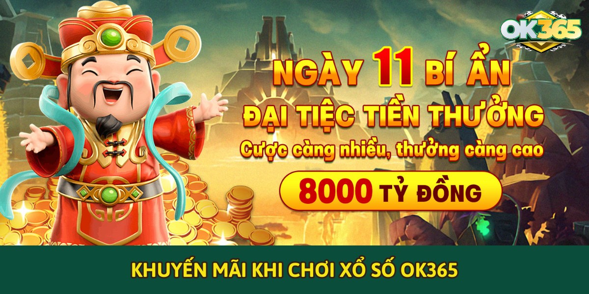 Khuyến mãi khi chơi xổ số OK365