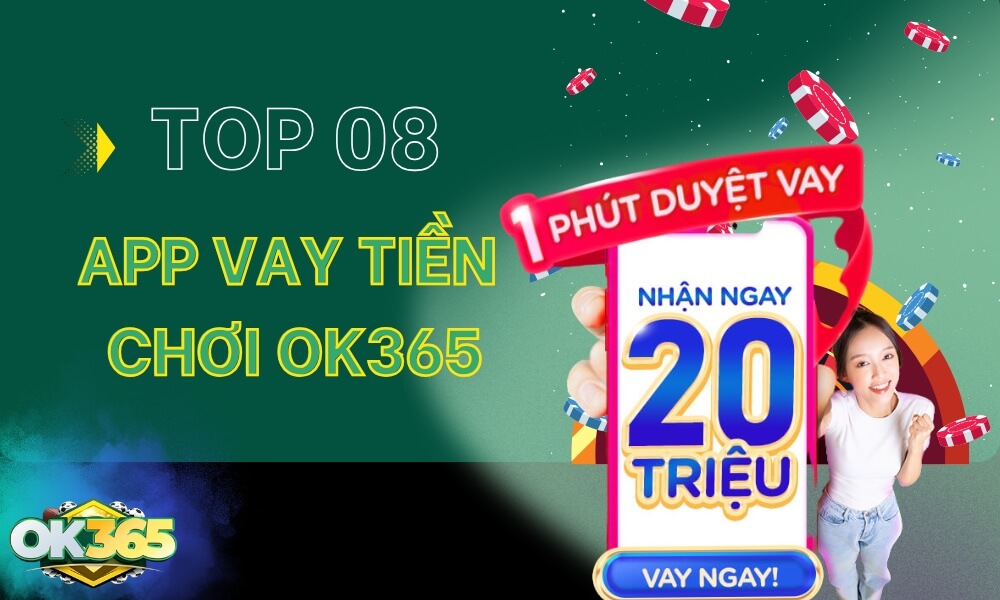 app vay tiền để chơi OK365